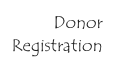 Donor
Registration